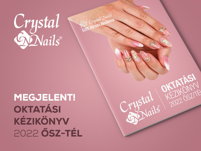 CRYSTAL NAILS 2022 ősztél online OKTATÁSI KÉZIKÖNYV