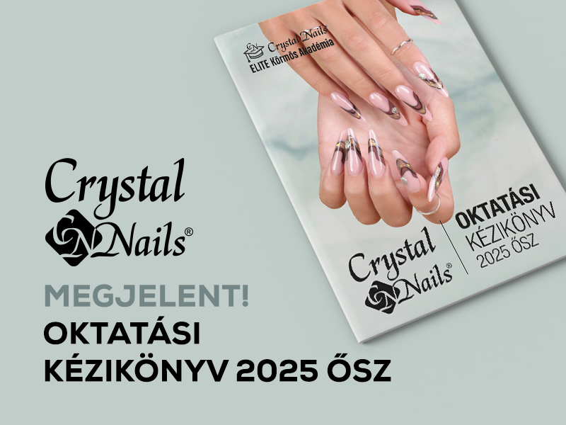 MEGJELENT! CRYSTAL NAILS OKTATÁSI KÉZIKÖNYV 2025 ŐSZ
