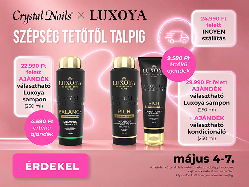 Szépség tetőtől talpig a Crystal Nails x Luxoya exkluzív ajánlatával! 