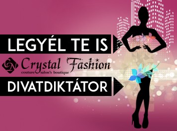 Legyél Te is Crystal fashion divatdiktátor!