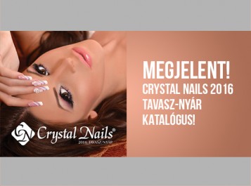 MEGJELENT! Crystal Nails 2016 tavasz-nyári katalógus!