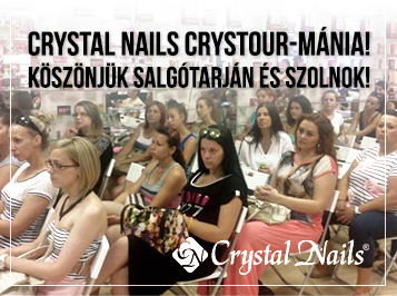 Crystal Nails Crystour-mánia! Köszönjük Salgótarján és Szolnok! Vác és Debrecen, nemsokára jövünk!