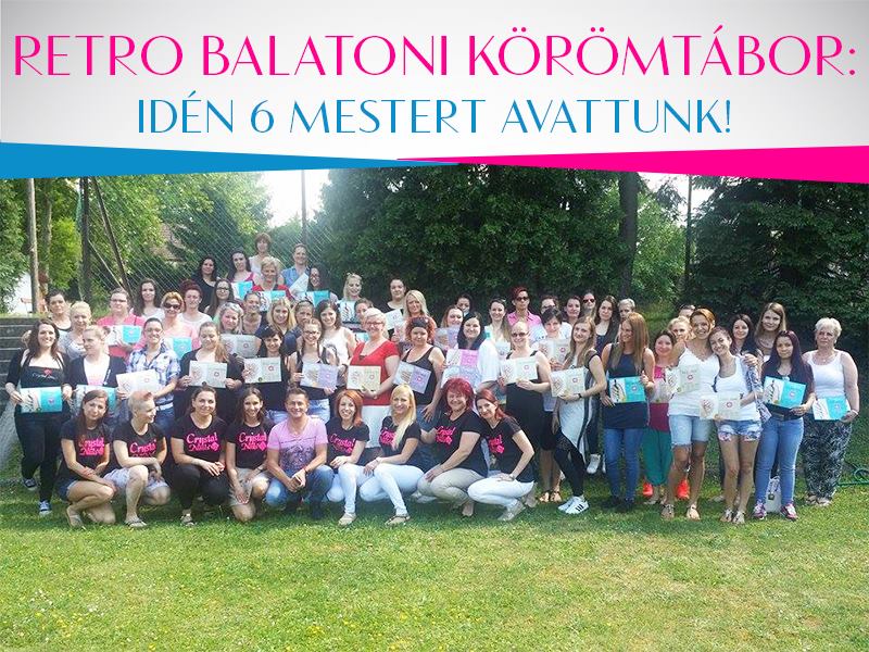 Retro Balatoni Körömtábor: Idén Hat mestert avattunk